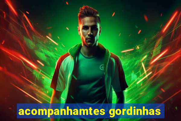 acompanhamtes gordinhas